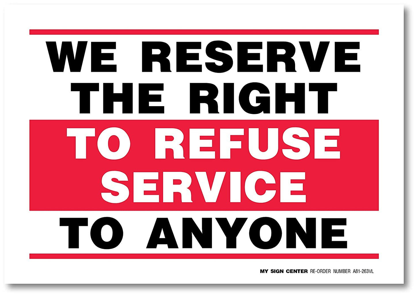 We Reserve The Right to Refuse Service to Anyone Decal Sign