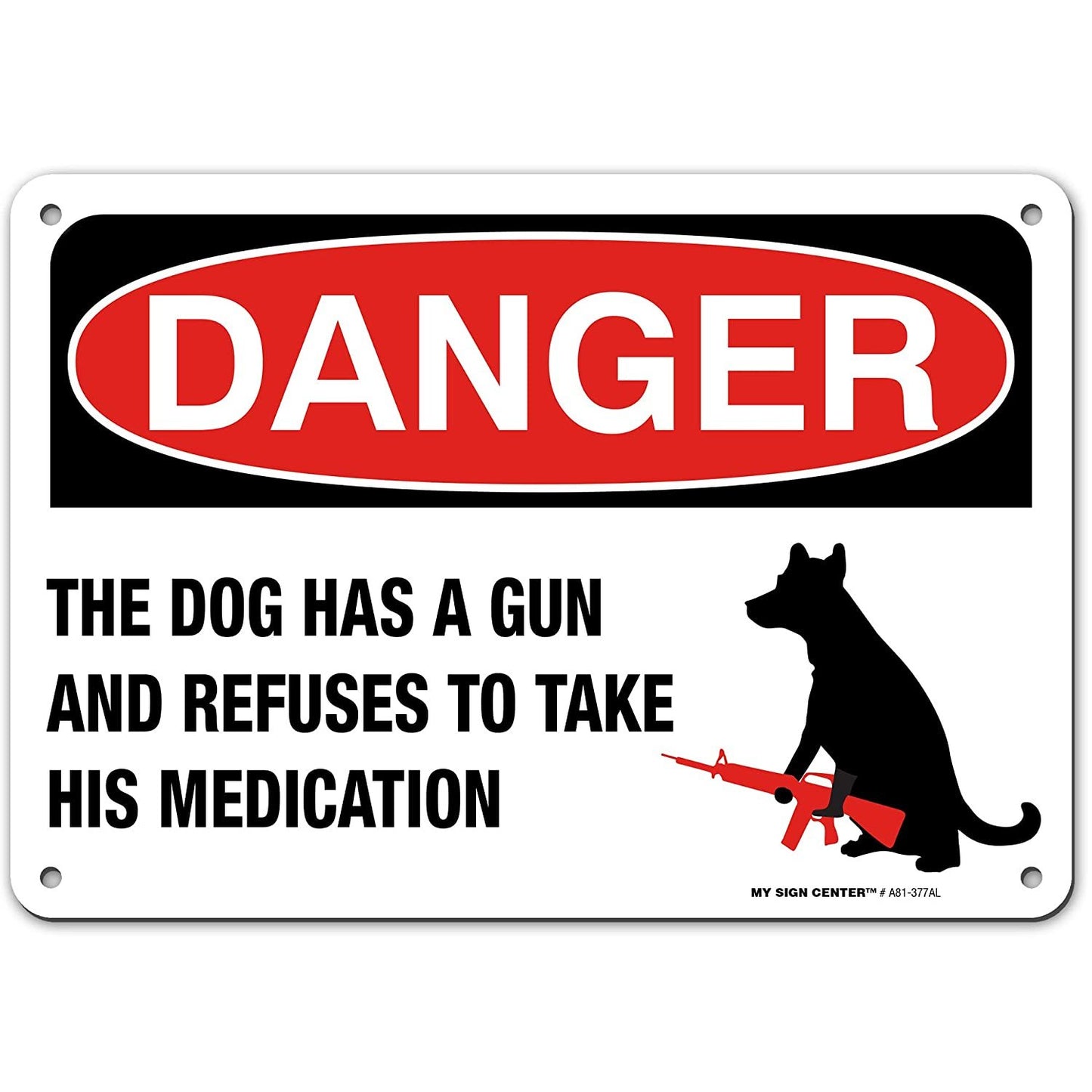 Warning Dog Has a Gun, Funny Beware of Dog Sign