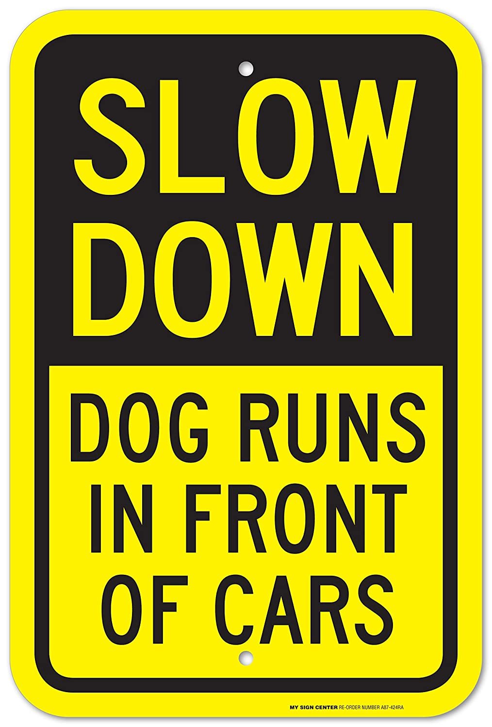 Slow Down Dog Runs in Front of Cars Laminated Sign