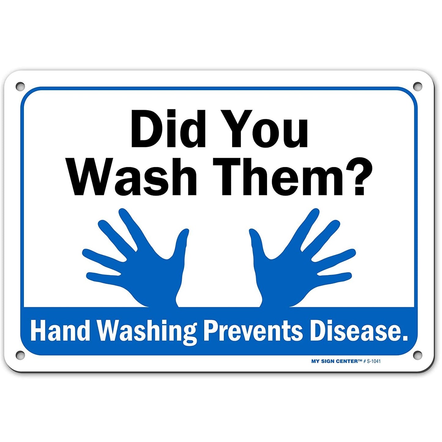 Did You Wash Them? Hand Washing Prevents Disease Sign
