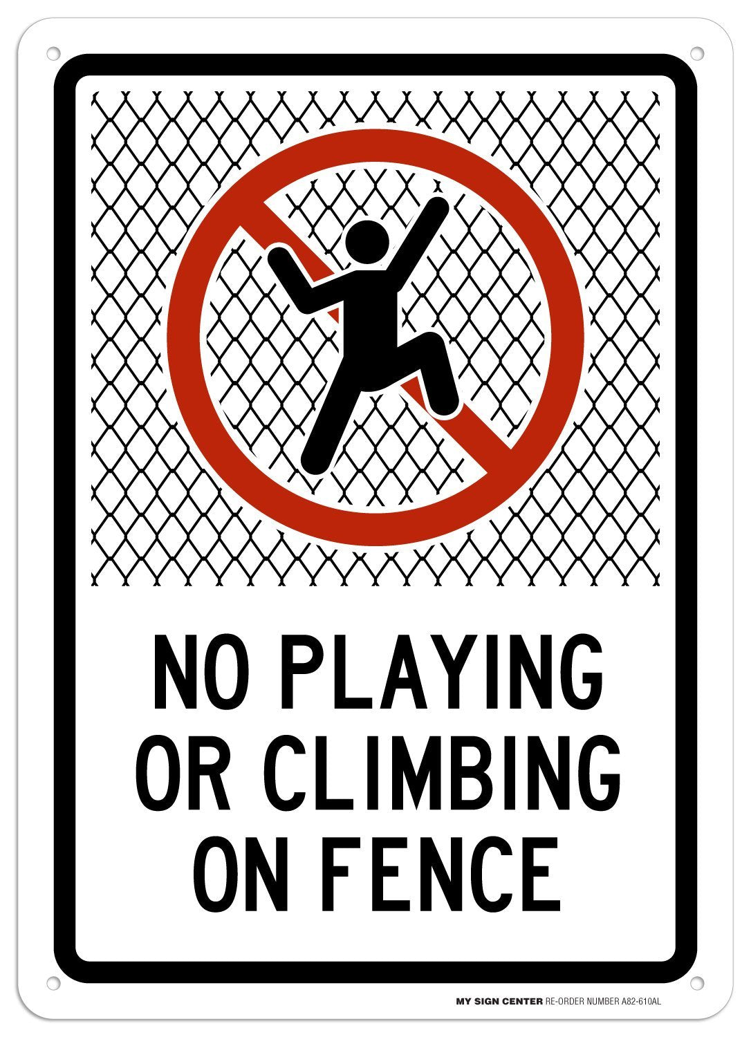 No Playing Or Climbing On Fence Sign