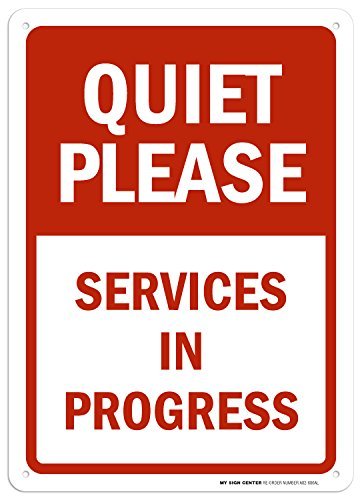Quiet Please Services in Progress Sign