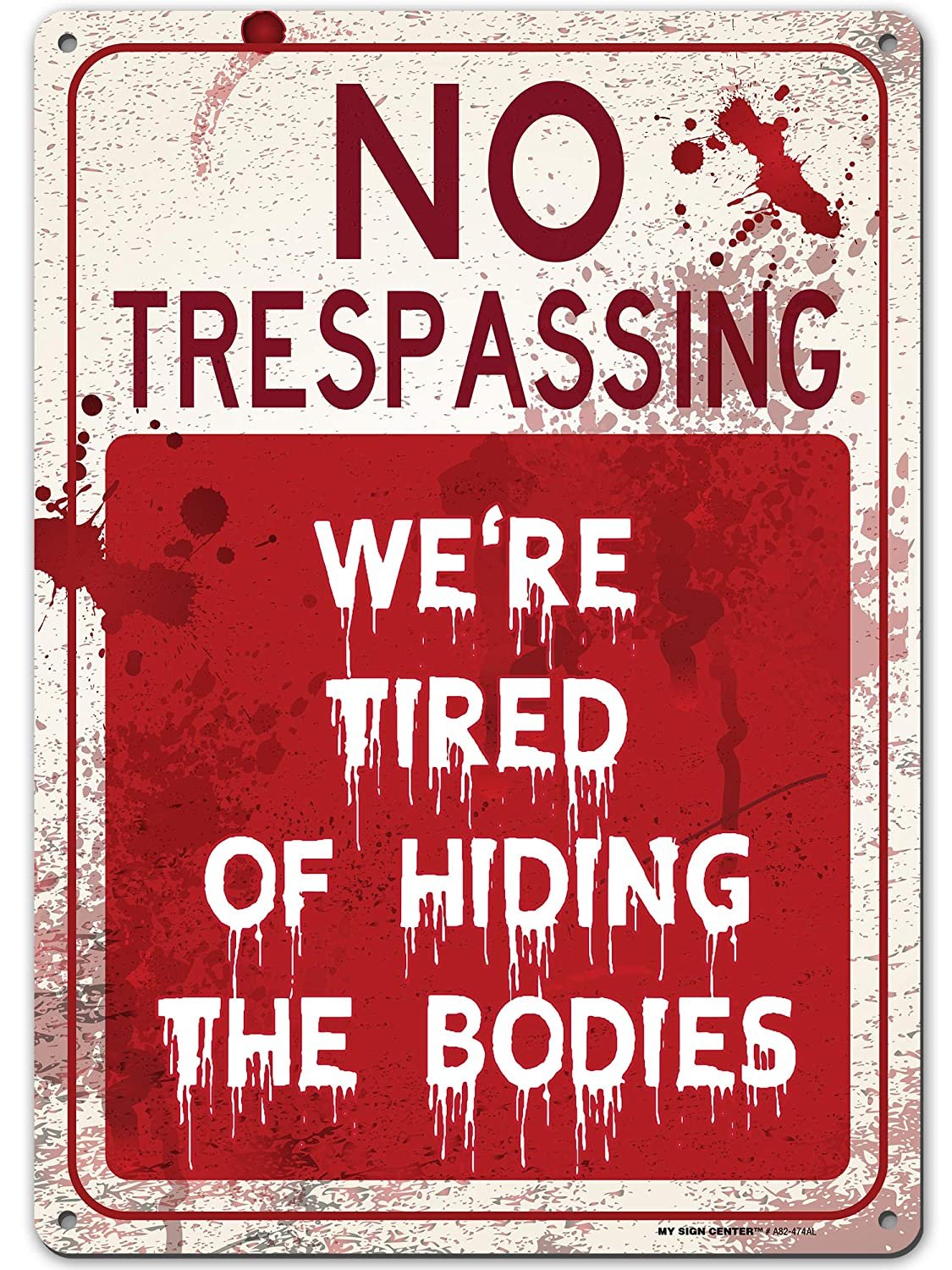 Funny Warning Sign No Trespassing We are Tired of Hiding The Bodies