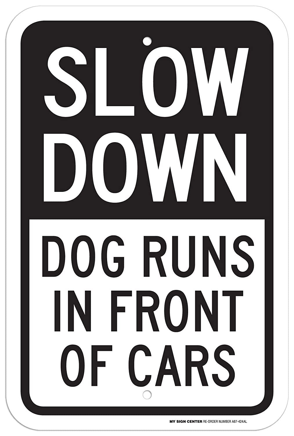 Slow Down Dog Runs in Front of Cars Sign
