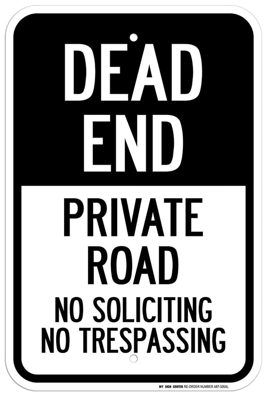 Dead End Private Road No Soliciting No Trespassing Sign