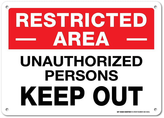 Restricted Area Unauthorized Persons Keep Out Sign