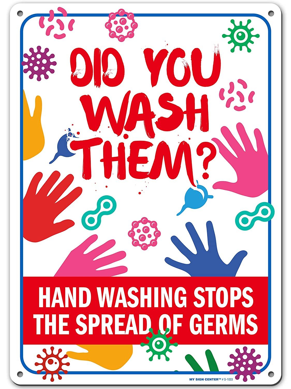 Did You Wash Them? Hand Washing Stops Spread of Germs Sign