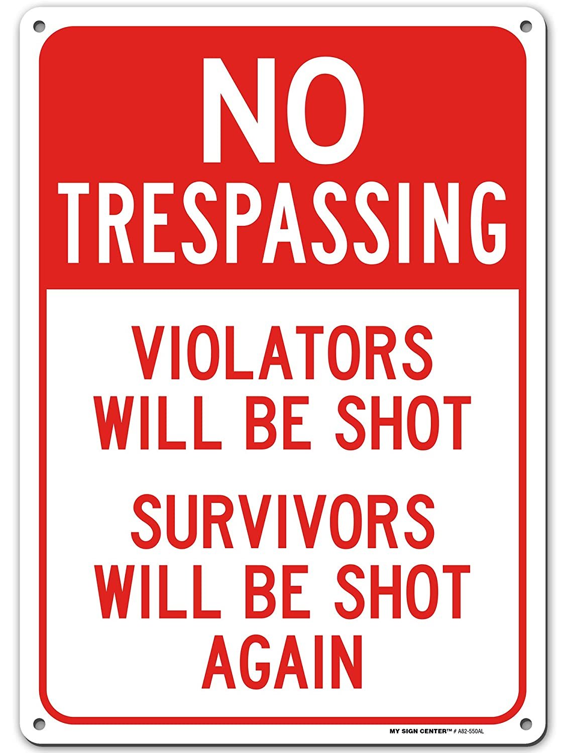 No Trespassing Violators Will Be Shot Survivors Will Be Shot Again Funny Sign