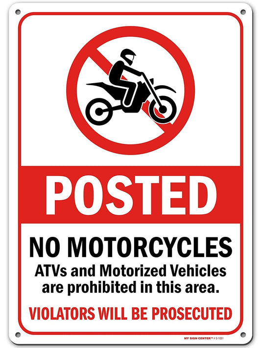 Posted - No Motorcycles, ATV and Motorized Vehicles Sign